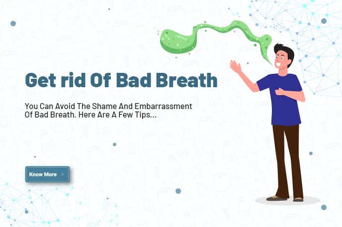 Get rid of bad breath