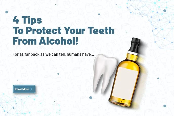 4 Tips to protect your teeth from alcohol